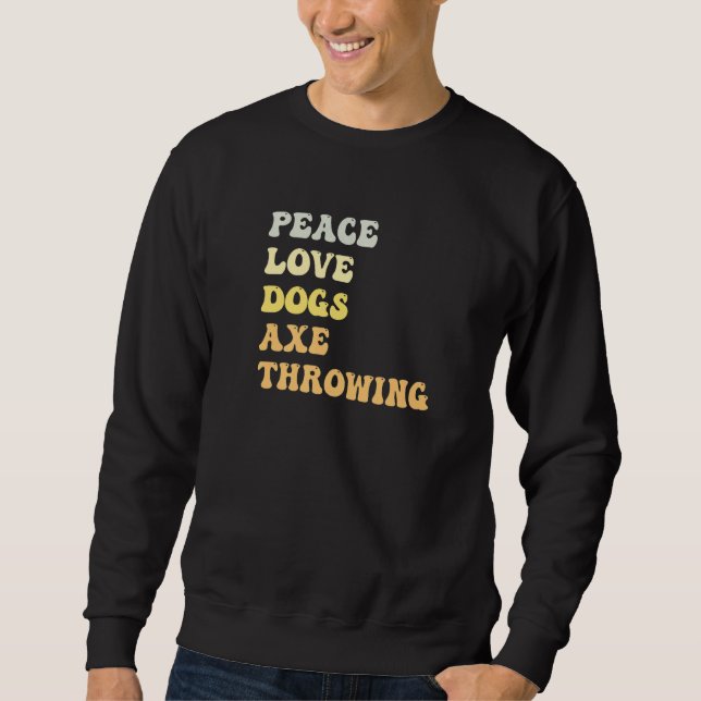 Sudadera Peace Love Dogs Axe Throwing  Retro (Anverso)