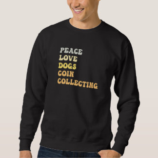 Sudadera Peace Love Dogs Coin Collecting  Retro