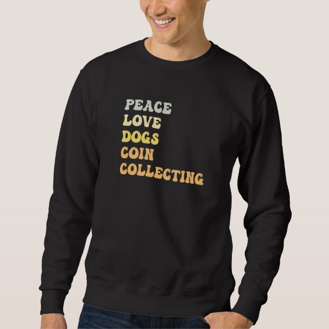 Sudadera Peace Love Dogs Coin Collecting  Retro (Anverso)