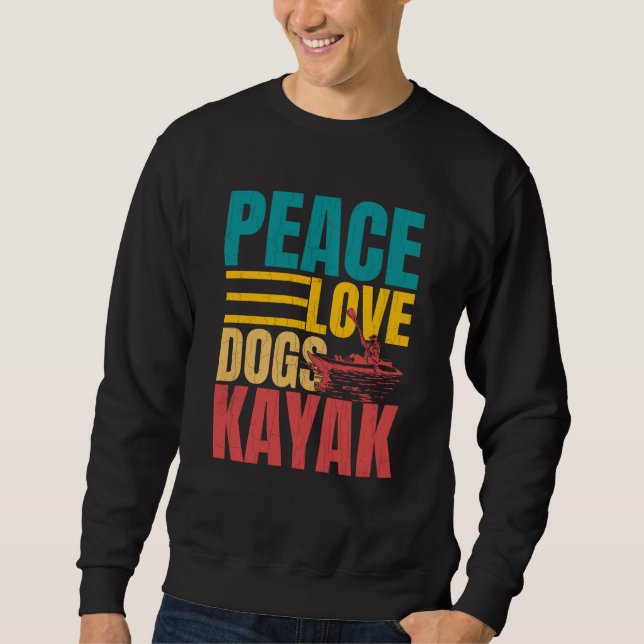 Sudadera Peace Love Dogs Kayak Kayaking Kayaker Boating Gra (Anverso)