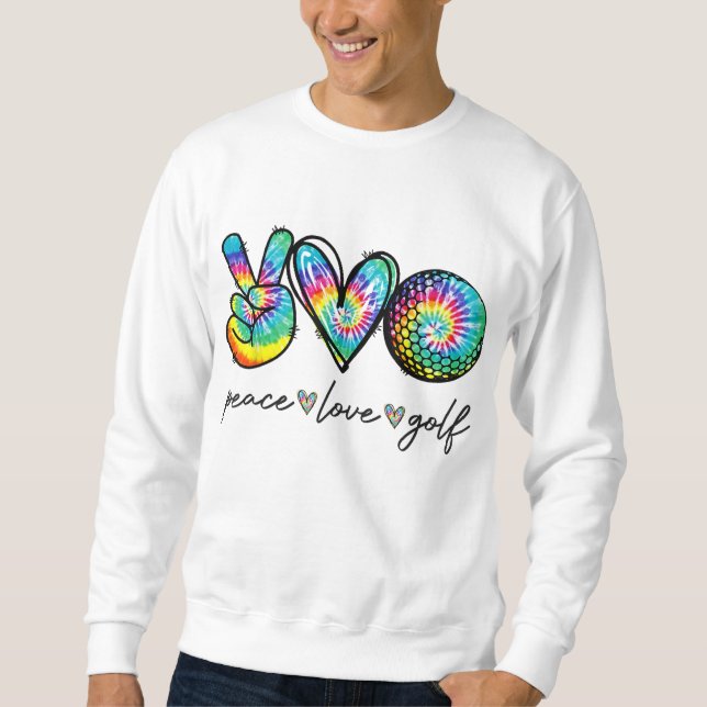 Sudadera Peace Love Golf Tie Dye Cute Golf Amantes (Anverso)