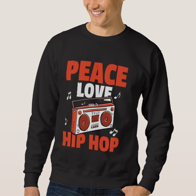 Sudadera Peace Love Hip Hop Bboy Breakdance (Anverso)
