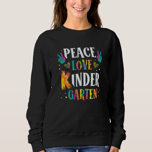 Sudadera Peace Love Kindergarten Back To School Kindergarte (Anverso)