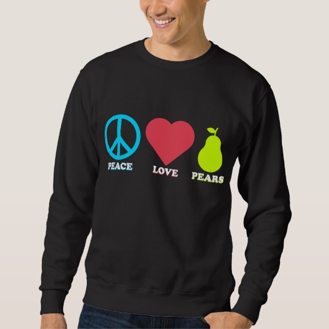 Sudadera Peace Love Pears Funny Pear Fruit (Anverso)
