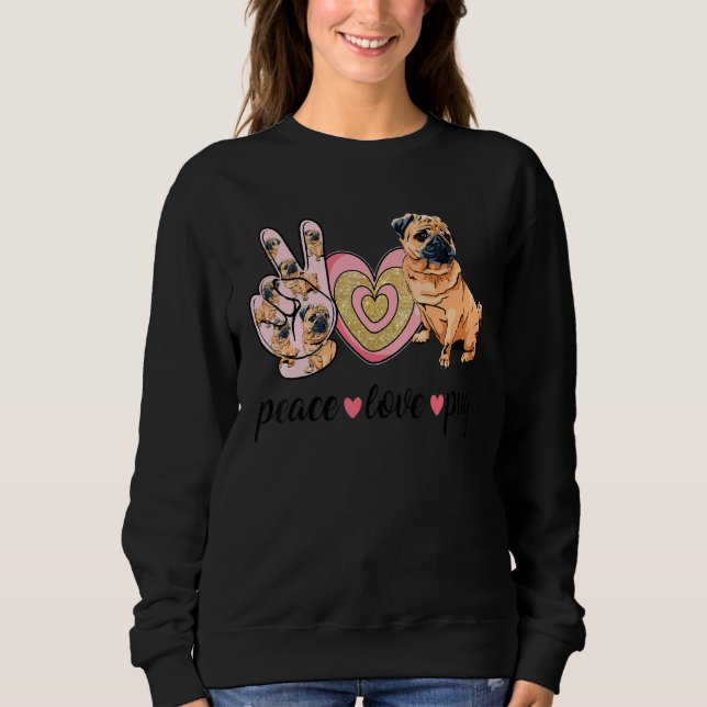 Sudadera Peace Love Pug Cute Dog Mom Mother's Day (Anverso)