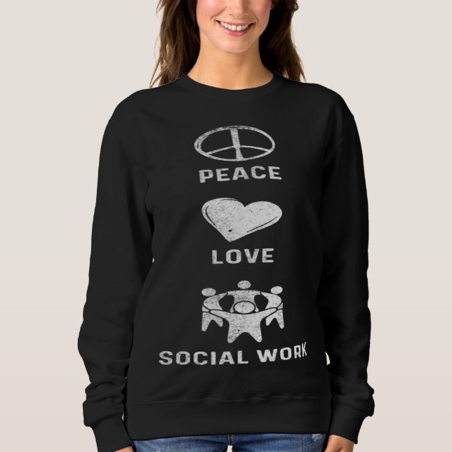 Sudadera Peace Love Socialwork Social Worker (Anverso)