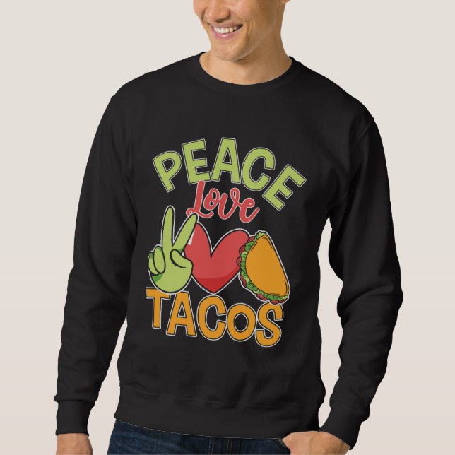 Sudadera Peace Love Tacos Cute Taco Tuesday Mexican Food (Anverso)