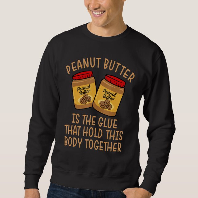 Sudadera Peanut Butter Glue Que Retiene Este Cuerpo Juntos (Anverso)