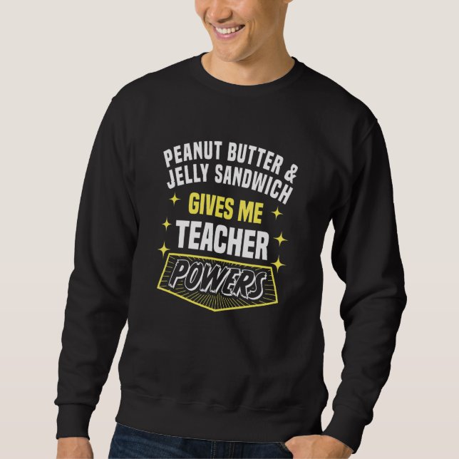 Sudadera Peanut Butter & Jelly Sandwich Gives Me Teacher Po (Anverso)