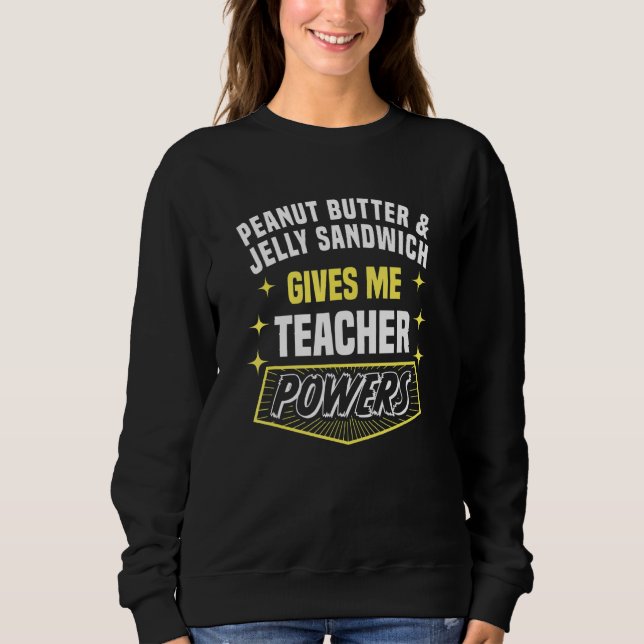 Sudadera Peanut Butter & Jelly Sandwich Gives Me Teacher Po (Anverso)