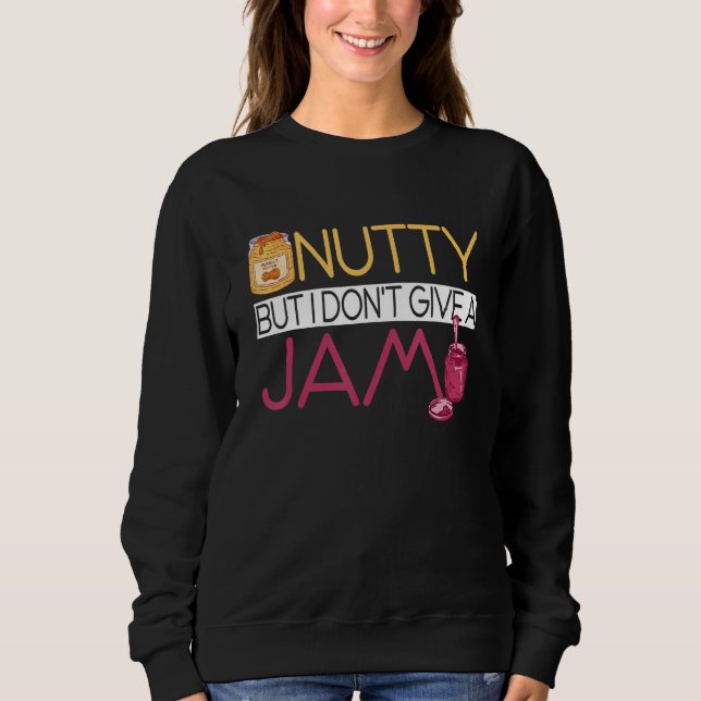 Sudadera Peanut Butter Sandwich  Nutty But I Don't Give A J (Anverso)