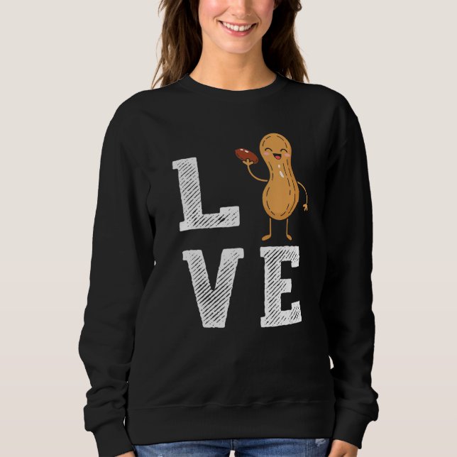 Sudadera Peanut Love Peanut Lover Funny Peanut Cute Peanut (Anverso)