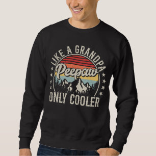 Sudadera Peepaw Like a Grandpa Only Cooler Retro Men