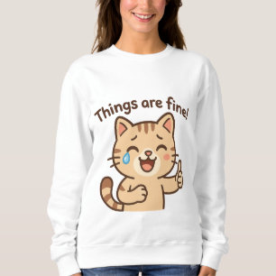 Sudadera Pegatina de gatos llorando - "¡Las cosas están bie
