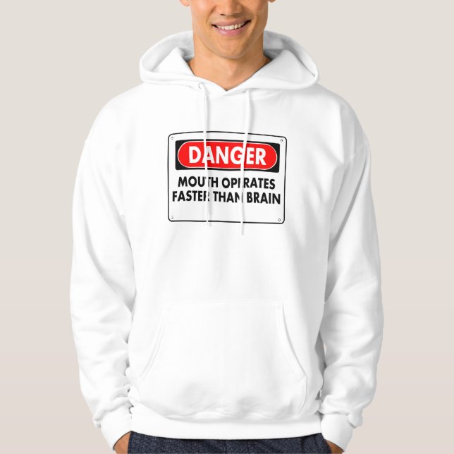 Sudadera Peligro - la boca actúa más rápidamente que (Anverso)