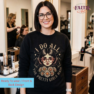 Sudadera Peluquero -  Hago el peinado de todas las chicas b