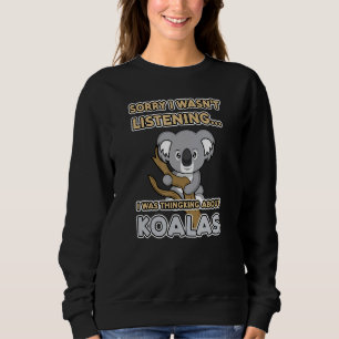 Sudadera Pensando en Koalas, irónico decir que Koala Oso