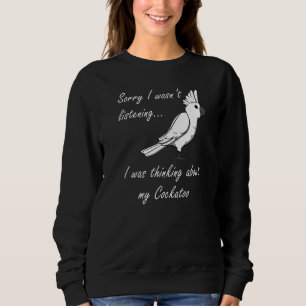 Sudadera Pensando en mi Cockatiel Cute Cockatoo