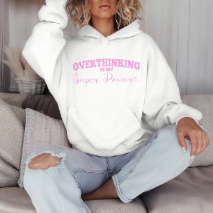 Sudadera Pensar demasiado es mi Super Poder