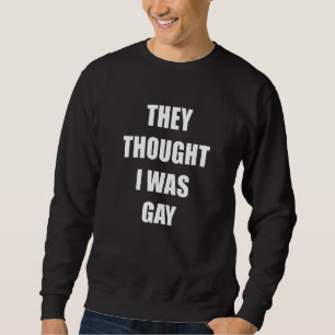 Sudadera Pensaron Que Era Gay