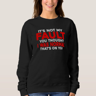 Sudadera Pensaste que era normal  Eso es tuyo     