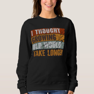 Sudadera Pensé que envejecer tomaría más diversión Sarcas