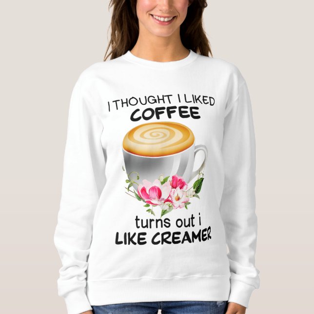 Sudadera Pensé Que Me Gustaba Que El Café Resultara Que Me  (Anverso)