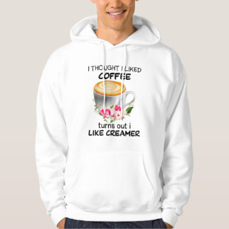Sudadera Pensé Que Me Gustaba Que El Café Resultara Que Me