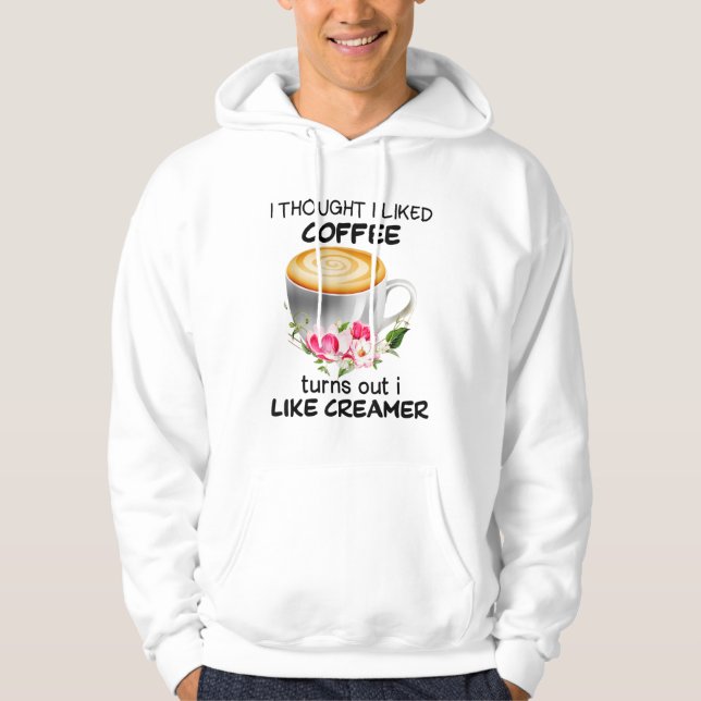 Sudadera Pensé Que Me Gustaba Que El Café Resultara Que Me  (Anverso)