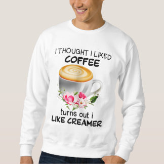 Sudadera Pensé Que Me Gustaba Que El Café Resultara Que Me
