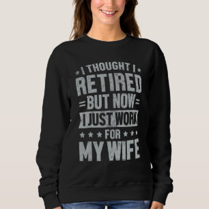 Sudadera Pensé que me retiré, ahora solo trabajo para mi es