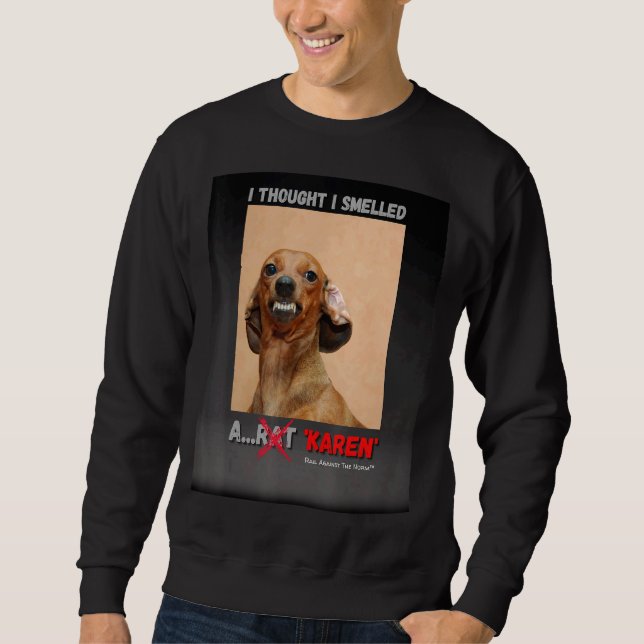 Sudadera Pensé Que Olía Un Meme De Rat Karen (Anverso)