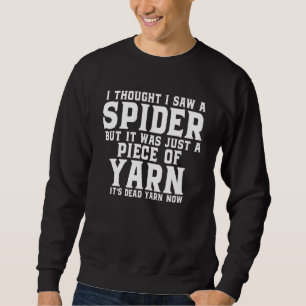 Sudadera Pensé Que Vi Una Araña Pero Era Sólo Una Pieza
