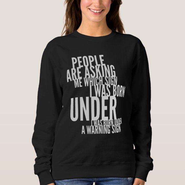 Sudadera People Are Asking Me Which Sign I Was Born Under F (Anverso)