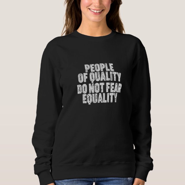 Sudadera People Of Quality Do Not Fear Equality   (Anverso)