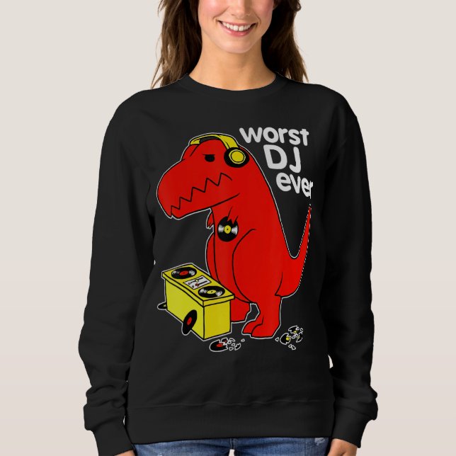 Sudadera Peor Dj Cada Vez Divertido T Rex Dinosaur Sarcásti (Anverso)