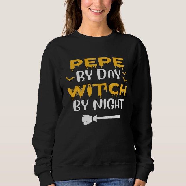 Sudadera Pepe By Day Witch By Night  Dad  Halloween Costume (Anverso)