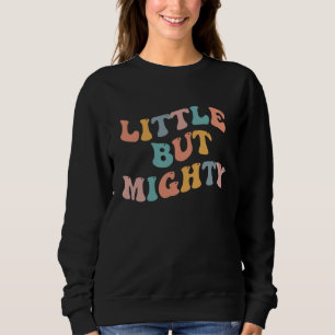 Sudadera Pequeña pero poderosa Gente Corta Pequeña Y Pequeñ