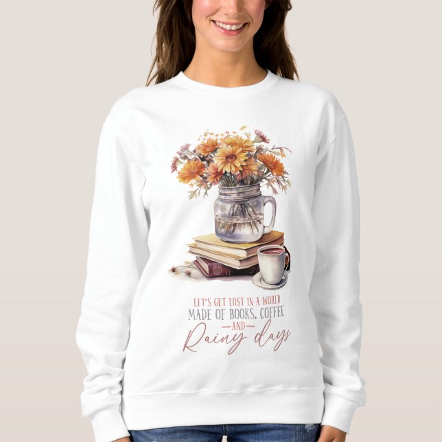 Sudadera Perdamos en un mundo hecho de libros, café, (Anverso)