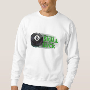 Sudadera Perder habilidad ganar suerte 8 bolas