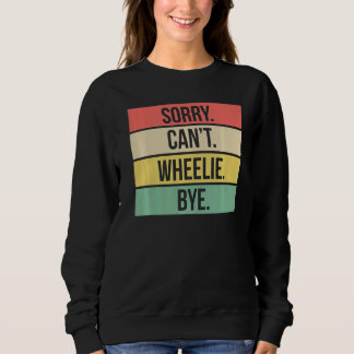 Sudadera Perdón Cant Wheelie Bye Dirt Bike