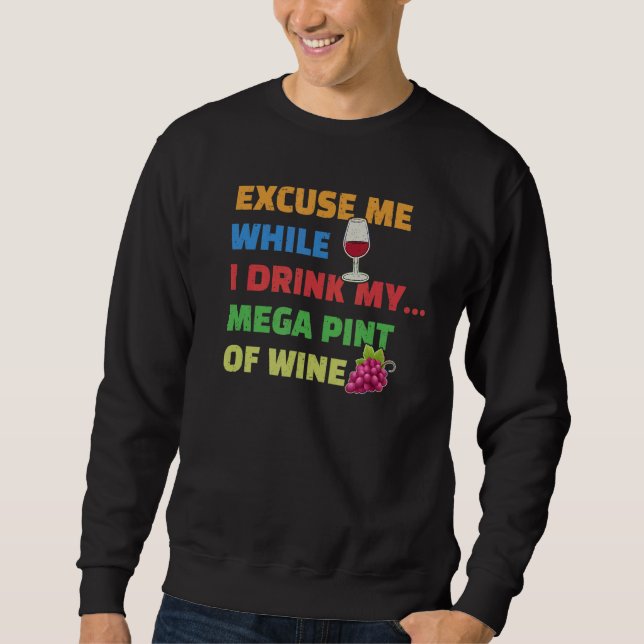 Sudadera Perdone Mientras Bebo Mi Mega Pinta De Vino (Anverso)