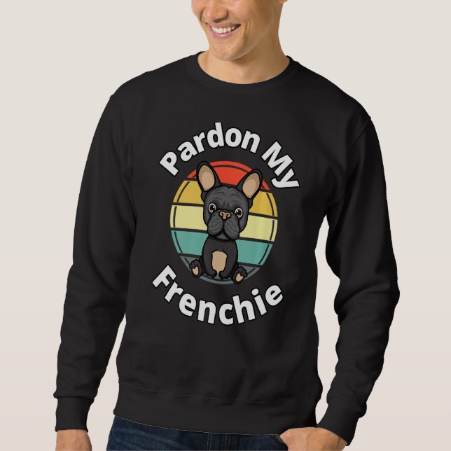 Sudadera Perdonen mi Bulldog francés francés Perro cachorro (Anverso)