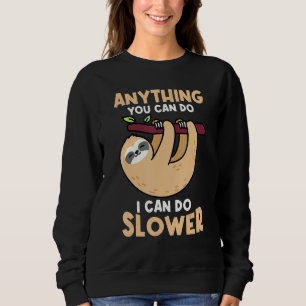 Sudadera Perezoso Cualquier cosa que puedas hacer, yo pued