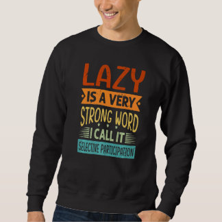 Sudadera Perezoso Es Una Palabra Muy Fuerte Yo Lo Llamo Par