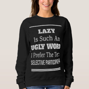 Sudadera Perezoso Es Una Palabra Tan Fea Que Es Sarcástico.