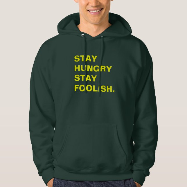 Sudadera Permanece Hambriento Permanece Insensato (Anverso)