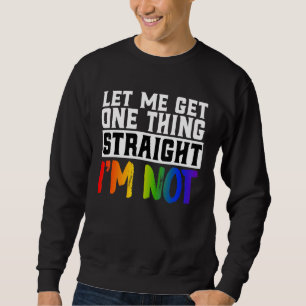 Sudadera Permítanme Conseguir Una Cosa Directa No Soy Gay P