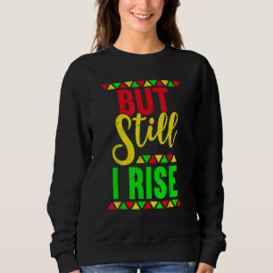 Sudadera Pero aún me levanto el orgullo africano Afro Tee B