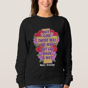 Sudadera Pero Dios No Había Manera, Pero Dios Hizo un Camin